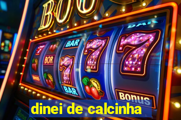 dinei de calcinha